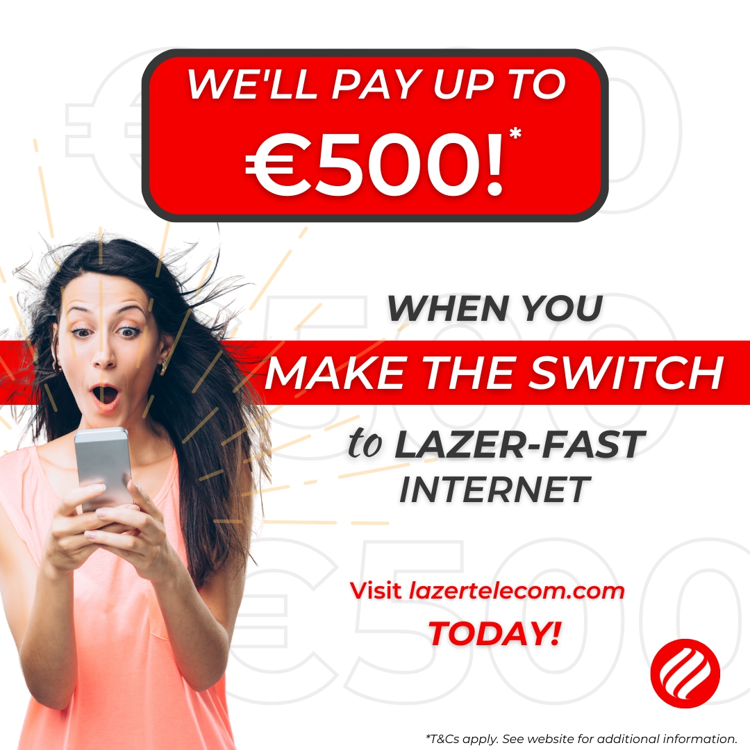 Lazer Fast Internet - Switch now, get up to €500!