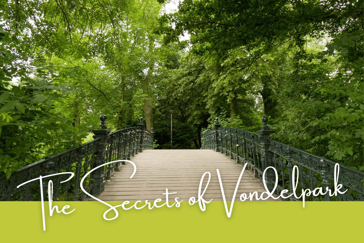 Amsterdam: Hemmelighetene i Vondelpark
