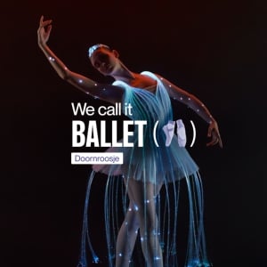 We call it Ballet: Doornroosje, a Dance and Light Show!