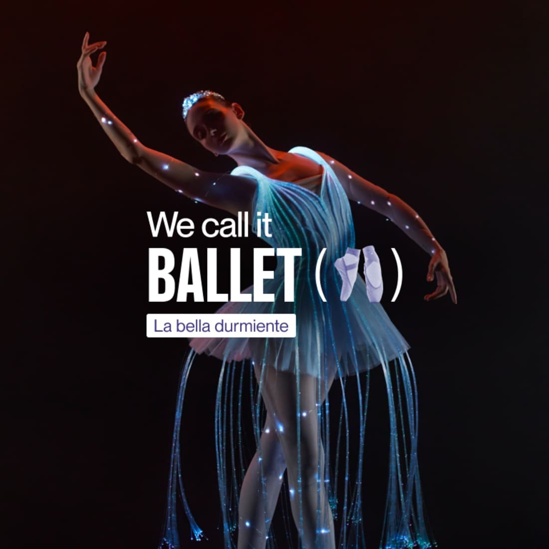 We call it Ballet: Spettacolo di Danza e Luci de La Bella Addormentata