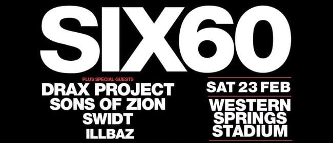 SIX60 with Drax Project, Sons of Zion, SWIDT & Illbaz