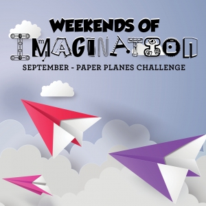 Weekends of Imagination – Paper Plane Challenge