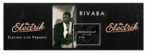 Electrik Live Presents Rivaba