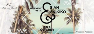Karma Beach Bali Presents : A Weekend with Sian & Anikiko
