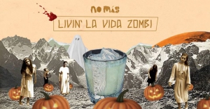 No Mas Presents Livin' La Vida Zombi!