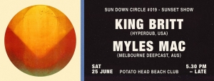 Sun Down Circle #019 with King Britt and Myles Mac