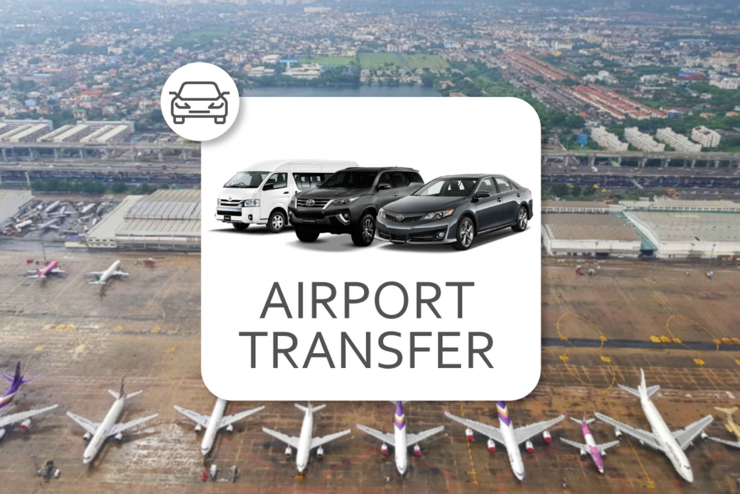 Bangkok: DMK Airport from/to Hotel Private Transfer