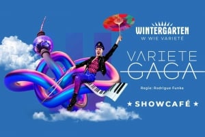 ShowCafe Wintergarten Varieté: 'VARIETÉ GAGA'