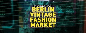 Etsy Made Local - Berlin Vintage Fashion Market