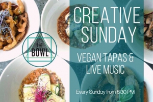 The Creative Sunday at The Bowl - Vegan Tapas & Live Music