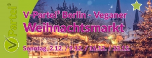 Veganer Weihnachtsmarkt Berlin mit der V-Partei³