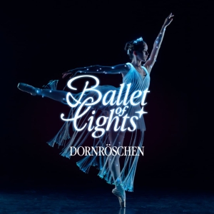 We call it Ballet: Dornröschen, a Dance & Light Show