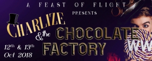 A Feast of Flight 2018 – Charlize and the Chocolate Factory