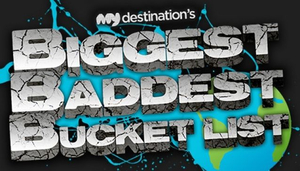 Biggest Baddest Bucket List