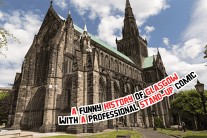 A Funny History of Glasgow Walking Tour: With A Comedian