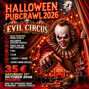 Halloween Evil Circus MADRID PUB CRAWL: FREE SHOTS, VIP CLUB ENTRY & PARTY GUIDE