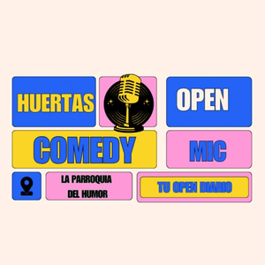 Huertas Comedy Open Mic