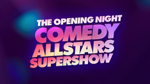 Opening Night Comedy Allstars Supershow