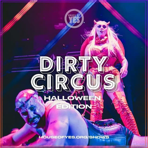 DIRTY CIRCUS: Halloween Edition