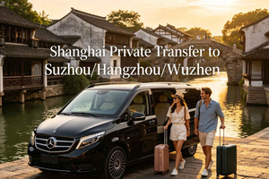 Shanghai: Private Transfer to Suzhou/Hangzhou/Wuzhen