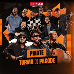 Besni Apresenta: Show do Pixote e Turma do Pagode no Terra SP