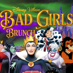 Bad Girls Brunch: Disney Villains Drag Show