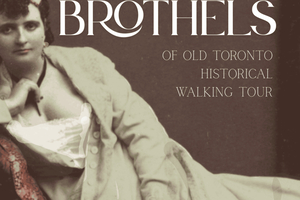 Brothels of Old Toronto Walking Tour