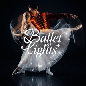 Ballet of Lights: The Nutcracker in a Sparkling Show