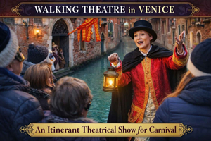 Venice:Theatrical Walking Carnival Show & Casanova's Secrets