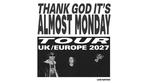 THANK GOD IT’S ALMOST MONDAY TOUR