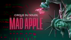 Cirque du Soleil - Mad Apple biljetter
