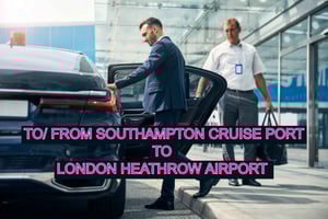 To/ from London Heathrow Airport to Southampton Cruise Port