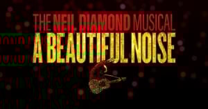 Billets pour A Beautiful Noise - The Neil Diamond Musical