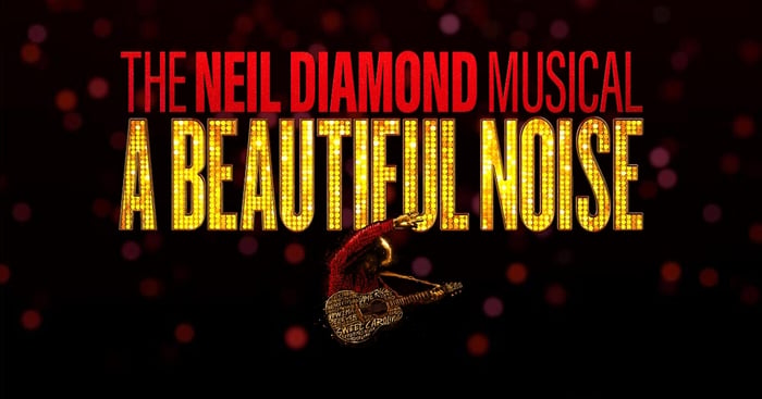 A Beautiful Noise - The Neil Diamond Musical