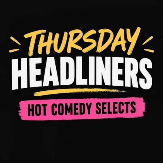 Thursday Comedy Headliners: Hot Comedy Selects