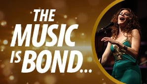 THE MUSIC IS BOND…