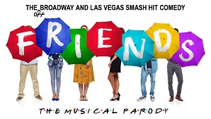 Friends The Musical Parody Tickets