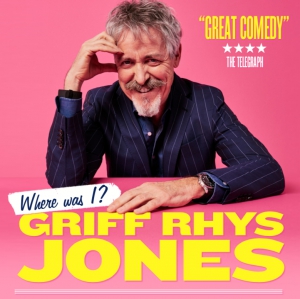 Griff Rhys Jones: Where Was I?