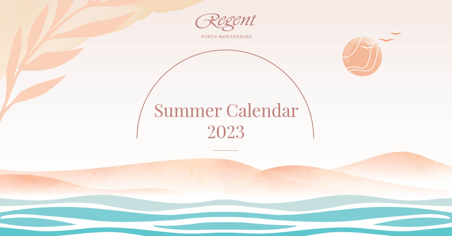 Regent Porto Montenegro 2023 Summer Calendar