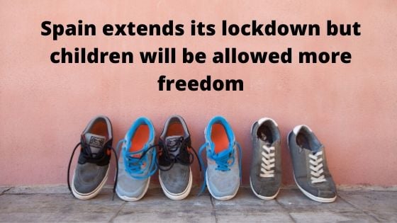 Spain extends its lockdown but children will be allowed some freedom under new regulations