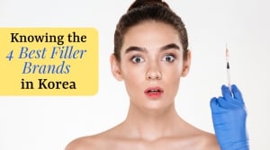 Knowing the 4 Best Filler Brands in Korea