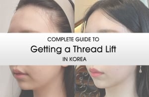 The Complete Guide to Getting a Thread Lift in Korea | How Much It Costs, Which Clinics & More