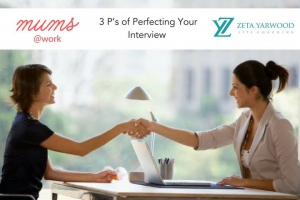 3 P’s of Perfecting Your Interview - Zeta Yarwood