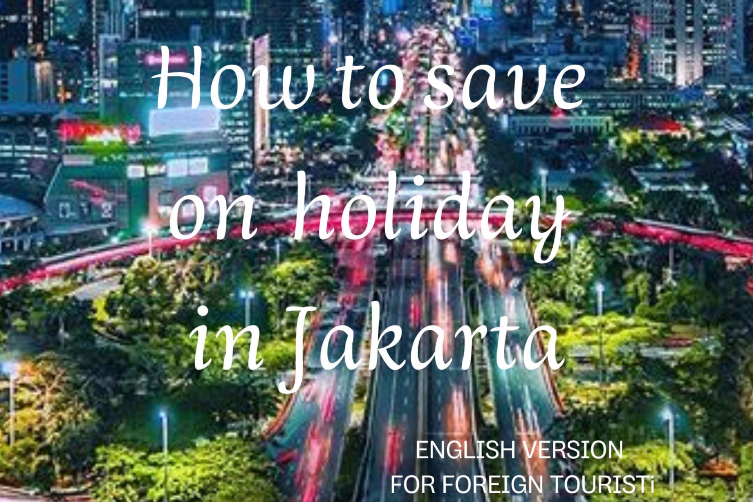 Jakarta: Budgetvenlig rejseguide e-bog