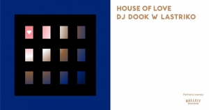 House of Love vol. 7 - DJ Dook w Lastriko