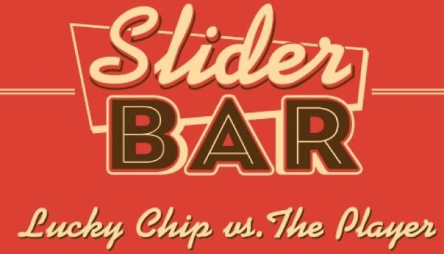 Lucky Chip at The Slider Bar