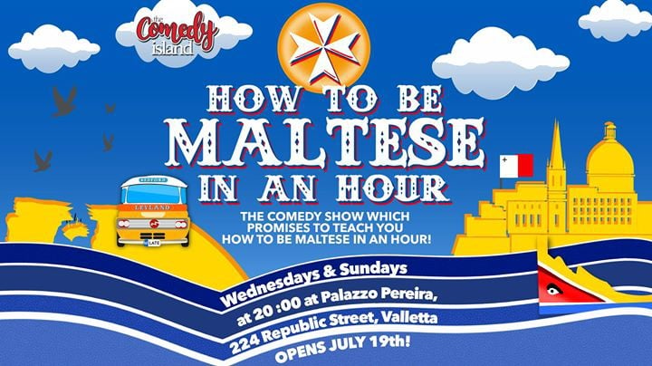 How To Be Maltese in an Hour: The Comedy Island's World Premier!