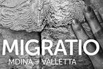 Migratio: Mdina – Valletta