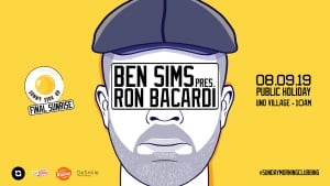 Ben Sims pres. Ron Bacardi // Sunny Side Up Summer Closing 2019