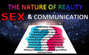 The Nature of Reality - Sex & Communication